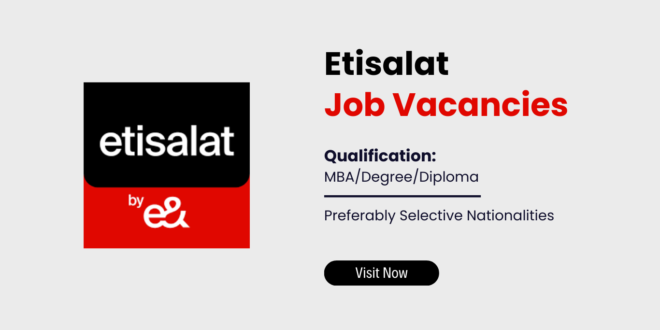 Etisalat Careers and Jobs | Job Vacancies Etisalat UAE | Jobs in Dubai, Abu Dhabi