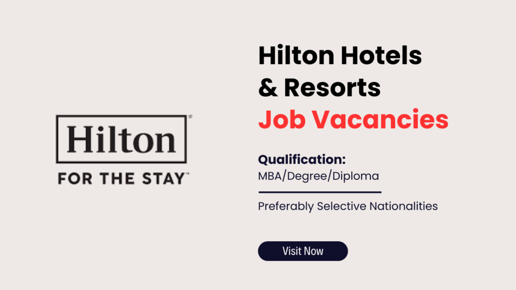 Hilton Hotel Careers Dubai, Abu Dhabi, Ras Al-Khaimah, Fujairah and UAE 2024 | Apply for latest Job Vacancies 