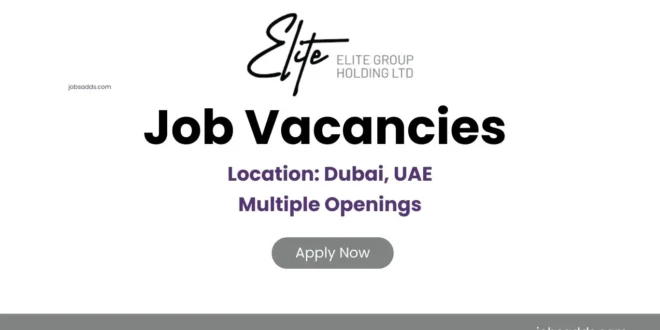 Elite Group Holding Careers | Latest Jobs In Dubai | Latest Job Vacancies in Elite Group Holding