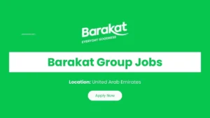 Barakat Careers in Dubai & Abu Dhabi | Latest Job Vacancies in UAE