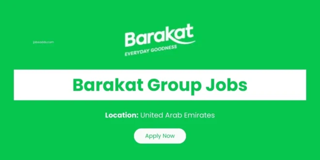 Barakat Careers in Dubai & Abu Dhabi | Latest Job Vacancies in UAE