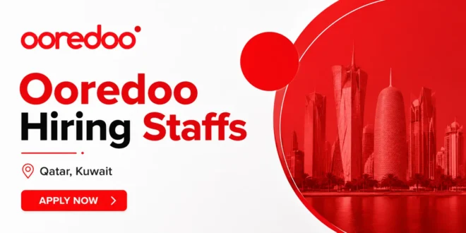 Ooredoo Jobs in Qatar & Kuwait Ooredoo Careers | Telecom Job Vacancies in Qatar and Kuwait