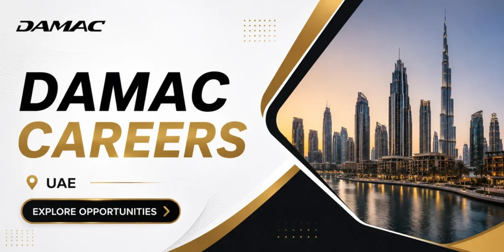 Damac Properties Careers and Jobs Dubai, UAE | Real Estate Jobs in Dubai, UAE