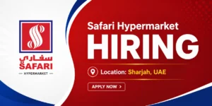 Safari Hypermarket Careers UAE – Latest Safari Hypermarket Job Vacancies in Dubai, Sharjah, Abu Dhabi | Safari Mall Hiring Staffs