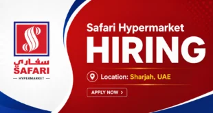 Safari Hypermarket Careers UAE – Latest Safari Hypermarket Job Vacancies in Dubai, Sharjah, Abu Dhabi | Safari Mall Hiring Staffs