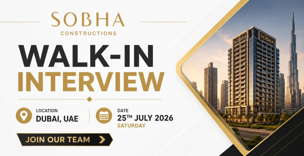 Sobha Construction Walk in Interview in Dubai | Construction Jobs and Careers in UAE Dubai, Ras Al Khaimah, Sharjah, Abu Dhabi