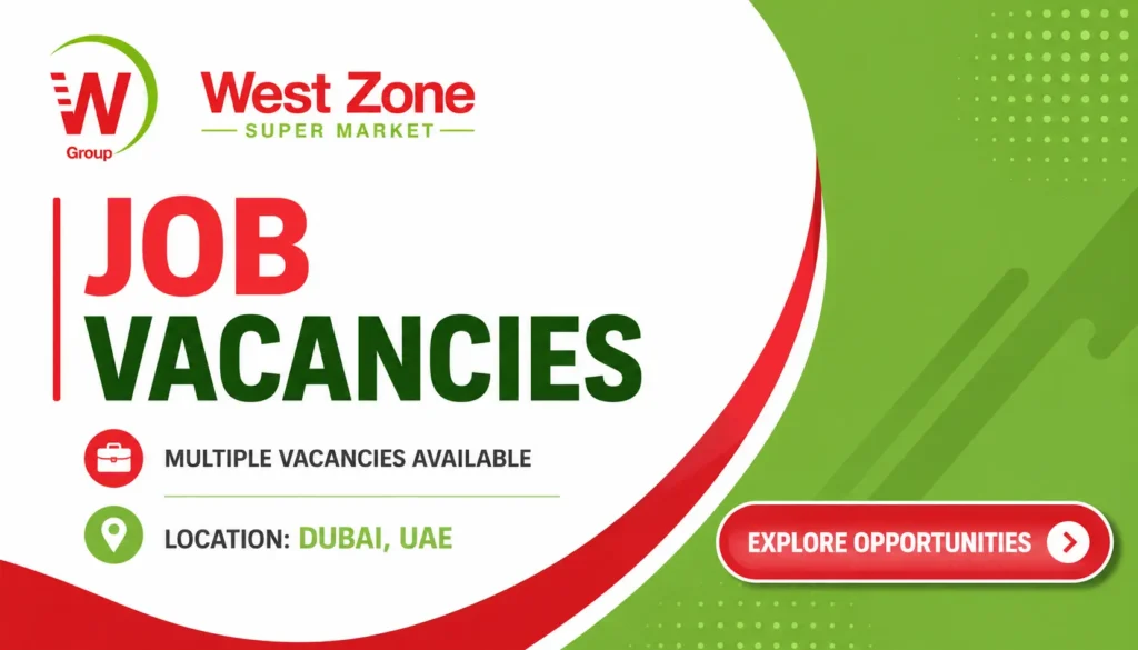 West Zone Supermarket Careers Dubai, UAE Job Vacancies in UAE