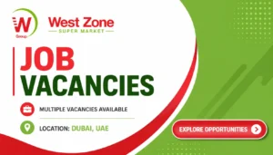 West Zone Supermarket Careers Dubai, UAE Job Vacancies in UAE