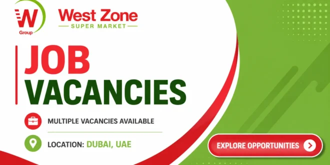 West Zone Supermarket Careers Dubai, UAE Job Vacancies in UAE